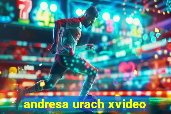 andresa urach xvideo