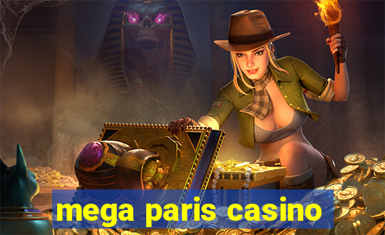 mega paris casino