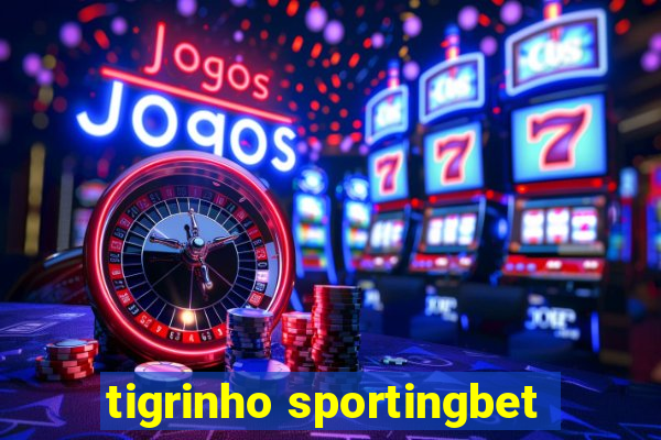 tigrinho sportingbet