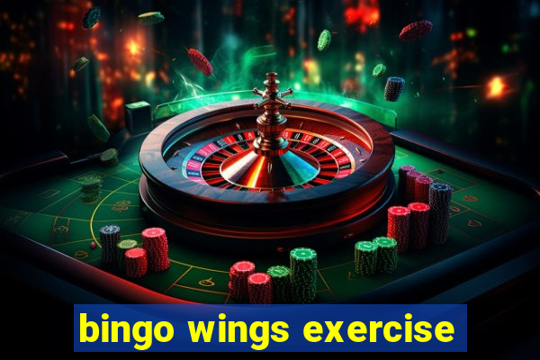 bingo wings exercise