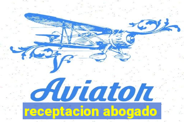 receptacion abogado