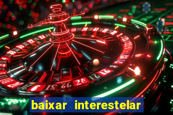 baixar interestelar dublado google drive