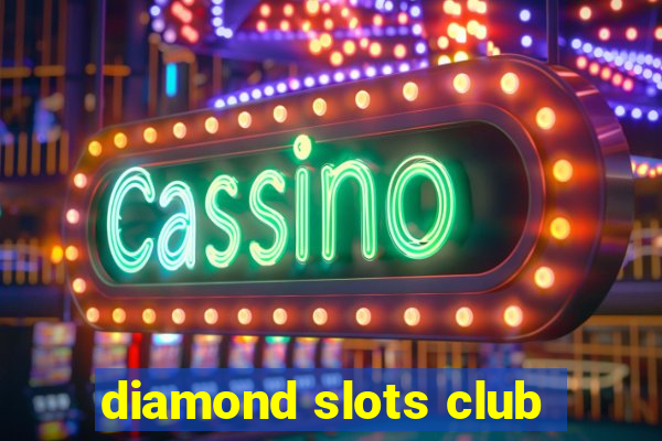 diamond slots club