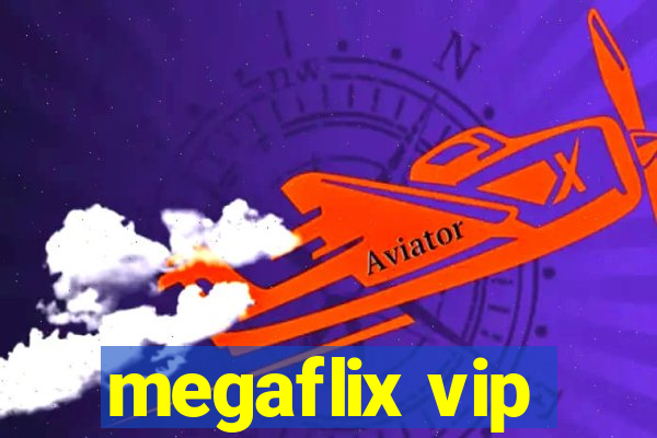 megaflix vip