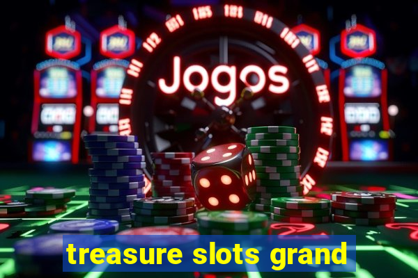 treasure slots grand