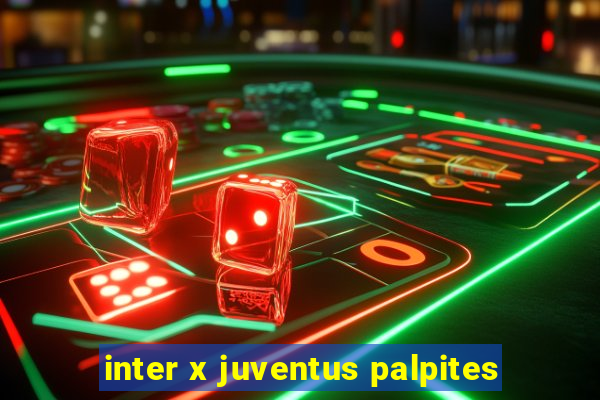 inter x juventus palpites