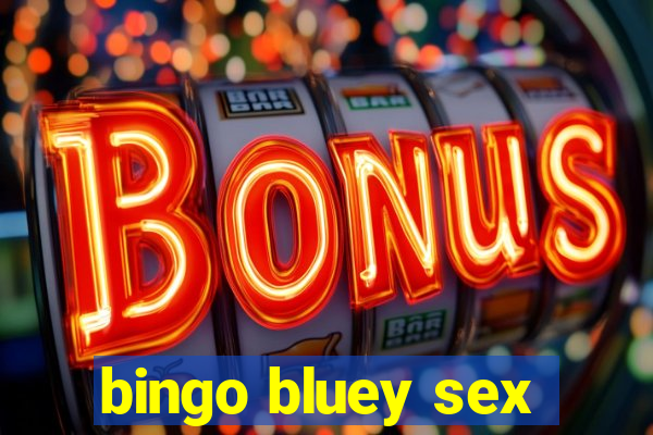 bingo bluey sex