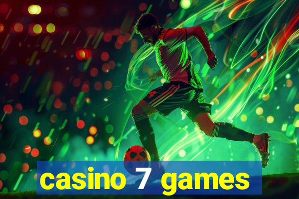 casino 7 games