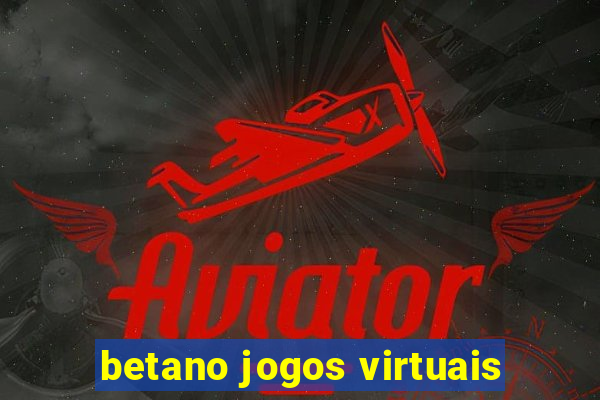 betano jogos virtuais