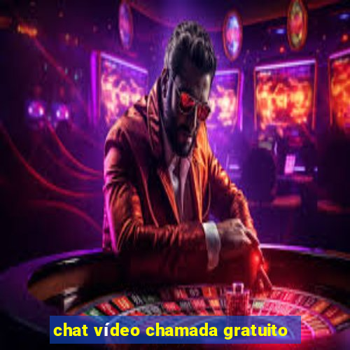 chat vídeo chamada gratuito