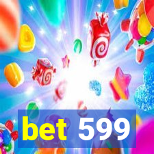 bet 599