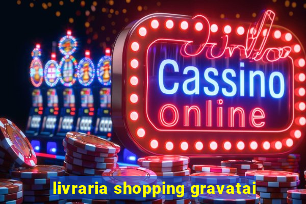 livraria shopping gravatai