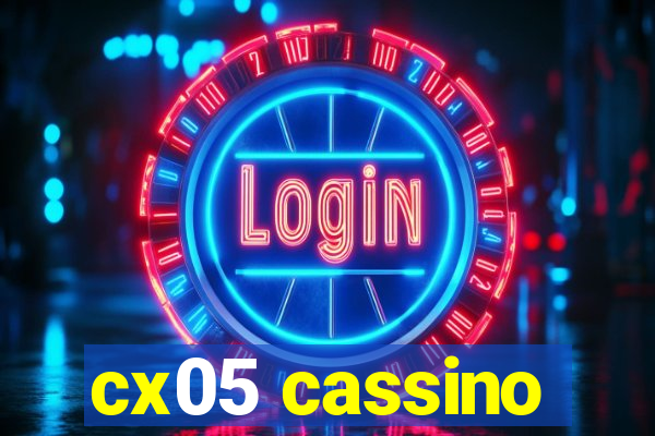 cx05 cassino