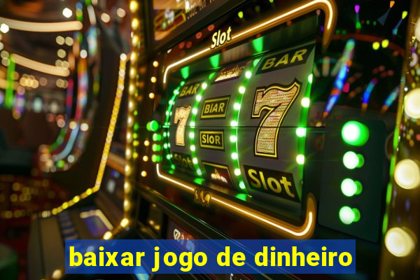 baixar jogo de dinheiro