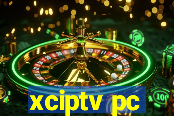 xciptv pc