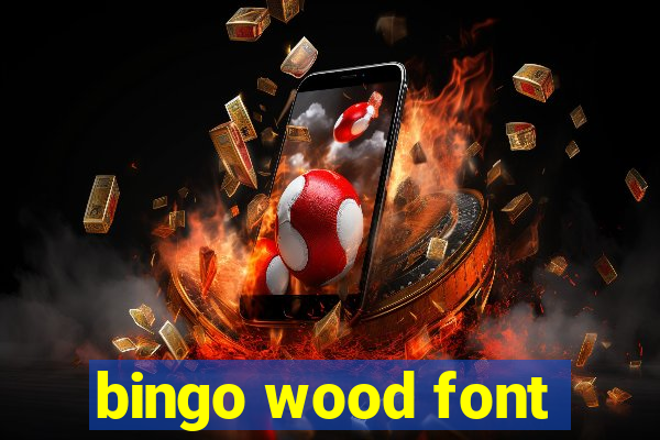 bingo wood font