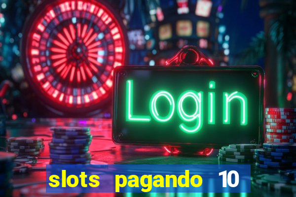 slots pagando 10 no cadastro facebook