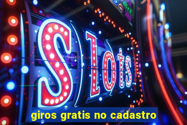 giros gratis no cadastro