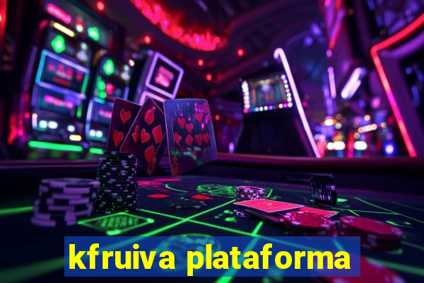 kfruiva plataforma