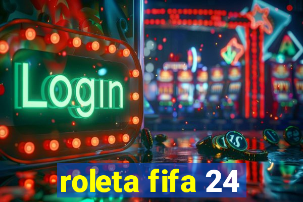 roleta fifa 24