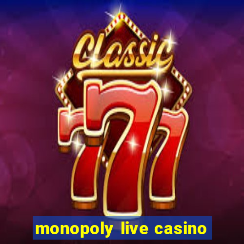 monopoly live casino