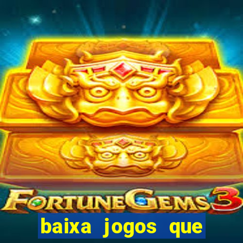 baixa jogos que ganha dinheiro de verdade