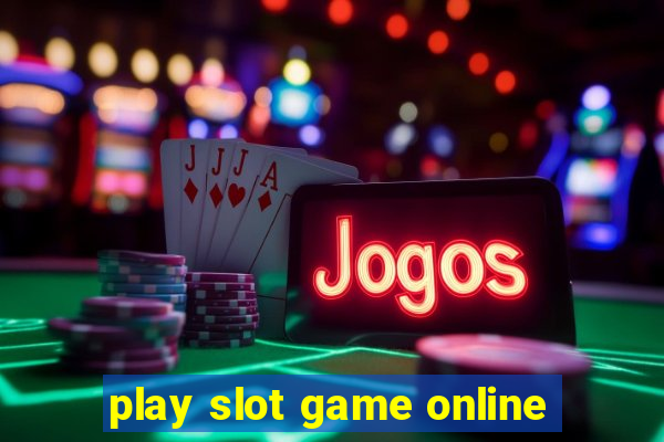 play slot game online