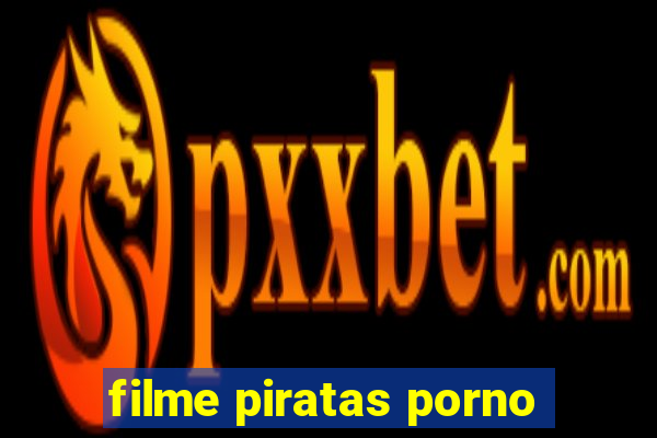 filme piratas porno