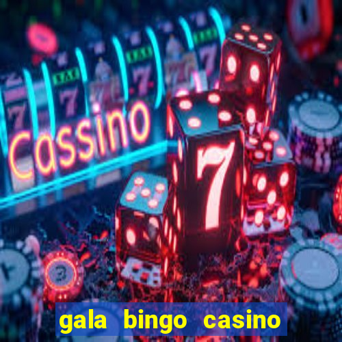 gala bingo casino free spins