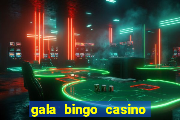 gala bingo casino free spins