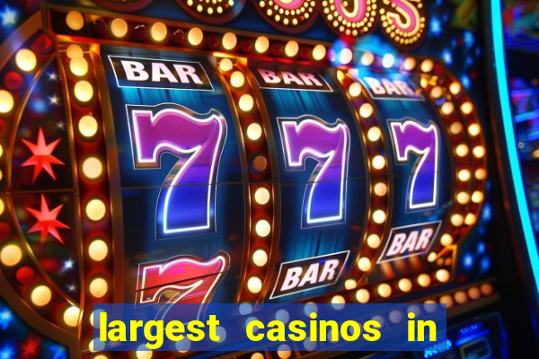 largest casinos in the united states