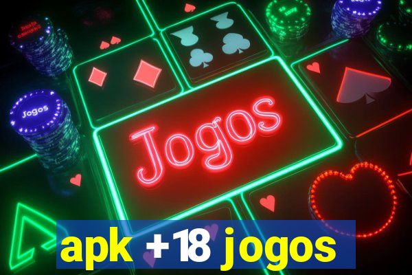 apk +18 jogos