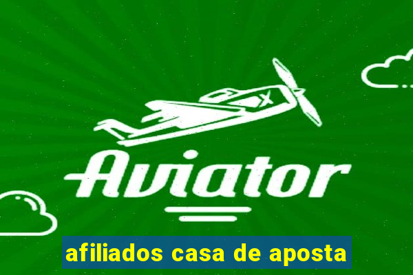 afiliados casa de aposta