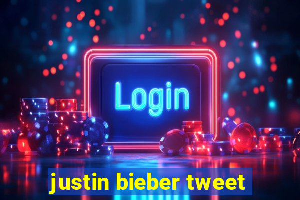 justin bieber tweet