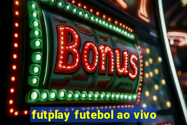 futplay futebol ao vivo