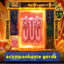 acompanhante gorda