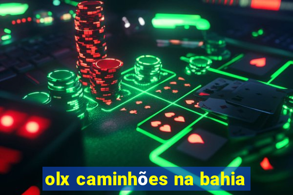 olx caminhões na bahia