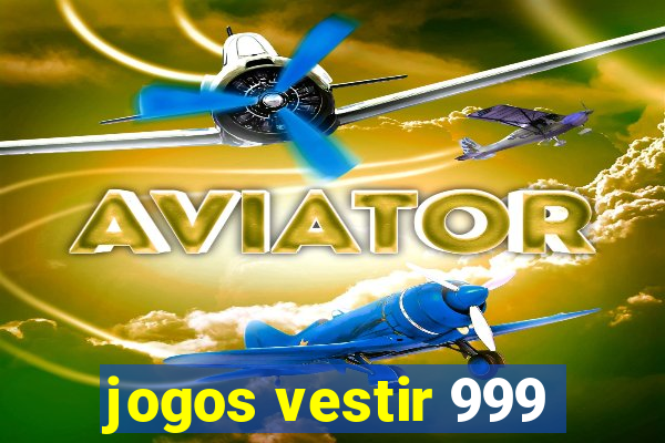 jogos vestir 999