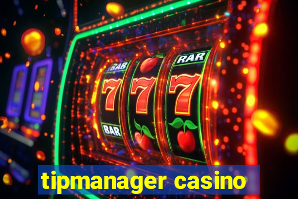 tipmanager casino