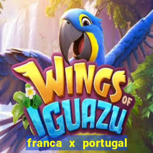 franca x portugal onde assistir