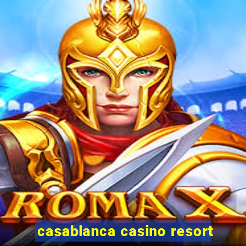 casablanca casino resort