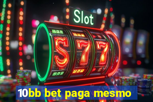 10bb bet paga mesmo