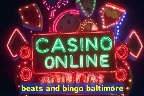 beats and bingo baltimore