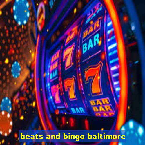 beats and bingo baltimore