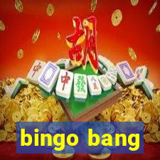 bingo bang