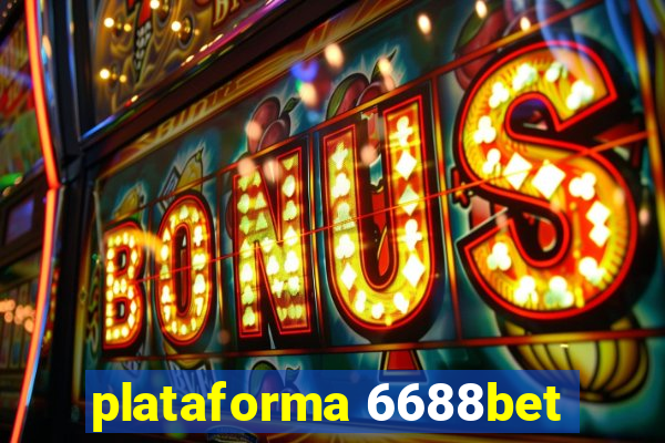 plataforma 6688bet