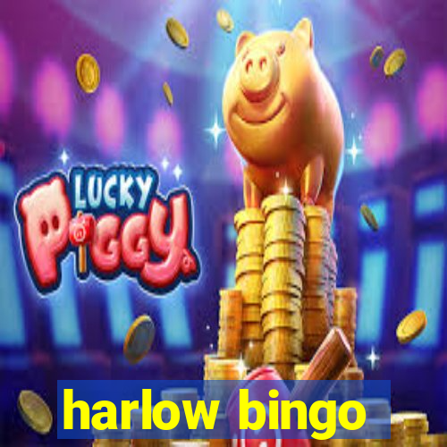 harlow bingo