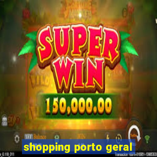 shopping porto geral