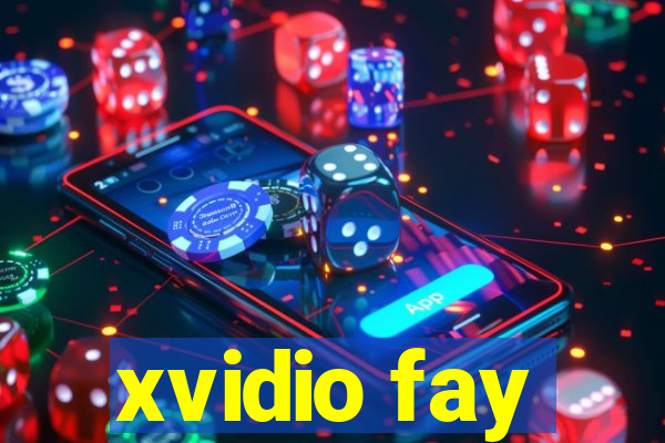 xvidio fay