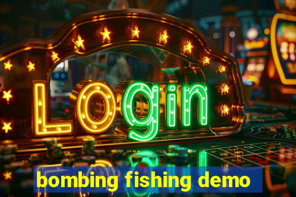 bombing fishing demo